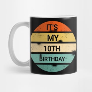 It's my 10th birthday shirt gift- it's my birthday shirt Mug